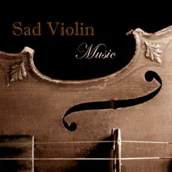 Sad Violin Music - Emotional Music with Rain Sound, Relaxing Instrumental Music and Sad Songs to Make You Cry by Sad Violin Music Collective album reviews, ratings, credits