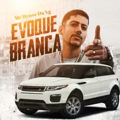 Evoque Branca - Single by MC Menor da VG album reviews, ratings, credits