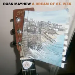 A Dream of St. Ives - Single by Ross Mayhew album reviews, ratings, credits