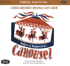 Carousel (Original 1945 Broadway Cast Recording) by Rodgers & Hammerstein, John Raitt, Jean Darling & Christine Johnson album reviews, ratings, credits