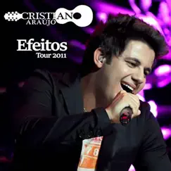 Cristiano Araújo – Efeitos Tour 2011 (Ao Vivo) by Cristiano Araújo album reviews, ratings, credits