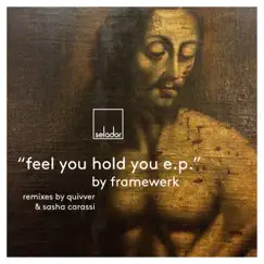 Feel You Hold You EP by Framewerk album reviews, ratings, credits