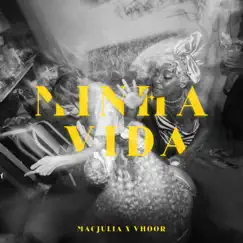 Minha Vida - Single by Mac Júlia & VHOOR album reviews, ratings, credits