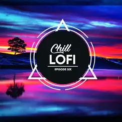 Chill Lofi Episode Six by Chill Hip-Hop Beats & Coffe Lofi album reviews, ratings, credits
