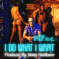 I Do What I Want - Single by M7.O.C. album reviews, ratings, credits