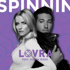 Spinnin' (feat. Justin Jesso) - Single by LOVRA album reviews, ratings, credits