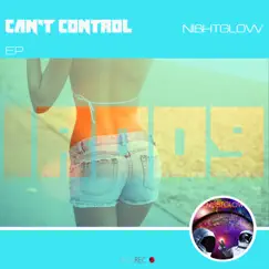 Can't Control EP by NI8HTGLOW album reviews, ratings, credits