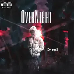 Over Night - Single by SV Cush album reviews, ratings, credits
