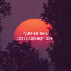 Pegau en Abril (feat. Kopk) - Single by Dirty Sound Lab album reviews, ratings, credits