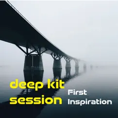 First Inspiration - Single by Deep Kit Session album reviews, ratings, credits