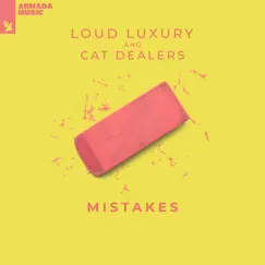 Mistakes - Single by Loud Luxury & Cat Dealers album reviews, ratings, credits