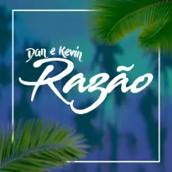 Razão - Single by Dan & Kevin album reviews, ratings, credits