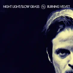 Night Light / Slow Grass by Burning Velvet album reviews, ratings, credits