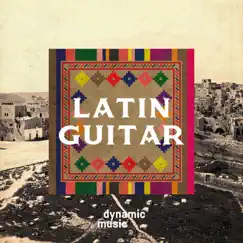 Latin Guitar by Dynamic Music album reviews, ratings, credits