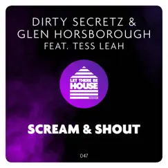 Scream & Shout (feat. Tess Leah) - Single by Dirty Secretz & Glen Horsborough album reviews, ratings, credits
