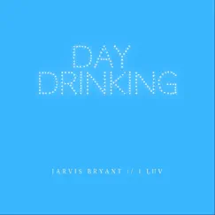 Day Drinking (feat. 1 Luv) Song Lyrics