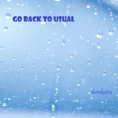 Go Back To Usual - EP by Hirokutsu album reviews, ratings, credits
