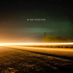 Si No Vuelves - Single by Johan Sotelo album reviews, ratings, credits