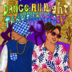Dance All Night (feat. L+key) Song Lyrics