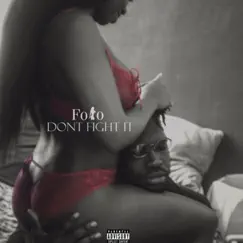 Don't Fight It - Single by FoloSound album reviews, ratings, credits