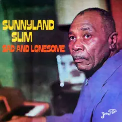 Sad and Lonesome by Sunnyland Slim album reviews, ratings, credits