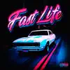 Fast Life - Single album lyrics, reviews, download