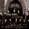 Drop down, ye heavens: Advent antiphons for Choir & Saxophone album lyrics, reviews, download