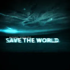 Save the World - Single by Michael Sopolidis album reviews, ratings, credits
