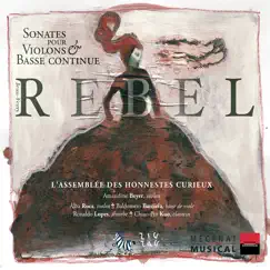 Rebel: Sonates pour violon & basse continue by Amandine Beyer & Assemblée des honnestes curieux album reviews, ratings, credits