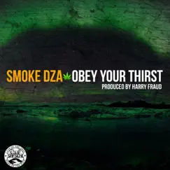 Obey Your Thirst - Single by Smoke DZA album reviews, ratings, credits