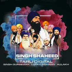 Singh Shaheed - Single by Tarli Digital, Singh Gursewak, Lucky Sidhwan & Aulakh album reviews, ratings, credits