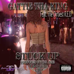 Stuck Up (feat. The Dirtiest R.E.D.) [Radio Edit] Song Lyrics