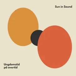 Ungdomstid På Overtid - Single by Sun in Sound album reviews, ratings, credits