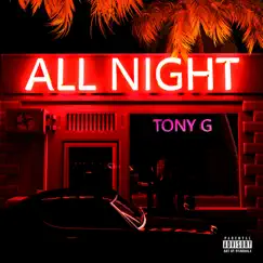 All Night - Single by Tony G album reviews, ratings, credits