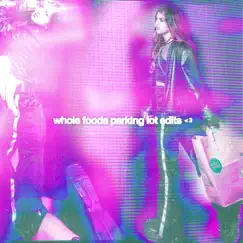 Whole foods parking lot (sergioisdead edit) Song Lyrics