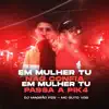 Em Mulher Tu Não Confia, em Mulher Tu Passa a Pik4 - Single album lyrics, reviews, download