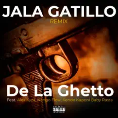 Jala Gatillo (Remix) [feat. Kendo Kaponi, Alex Kyza, Baby Rasta & Ñengo Flow] - Single by De La Ghetto album reviews, ratings, credits