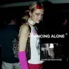 Dancing Alone - Single album lyrics, reviews, download