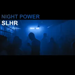 Night Power - Single by SLHR album reviews, ratings, credits