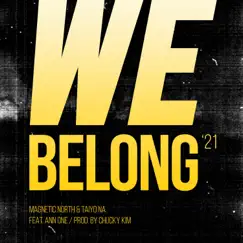 We Belong '21 (feat. Ann One) - Single by Magnetic North & Taiyo Na album reviews, ratings, credits