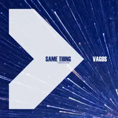 Same Thing - Single by Vagos album reviews, ratings, credits