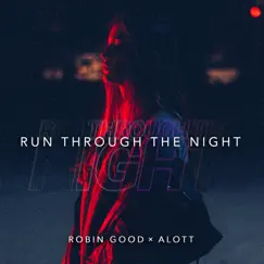 Run Through The Night - Single by ROBIN GOOD, ALOTT & MEELA album reviews, ratings, credits