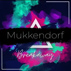 Breakaway - Single by Mukkendorf album reviews, ratings, credits