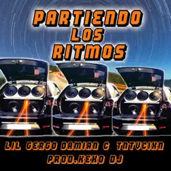 Partiendo los ritmos (feat. TNTVCIXN & Lil Gergo) - Single by Dj Damian C album reviews, ratings, credits