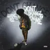 Don't Change On Me - Single album lyrics, reviews, download