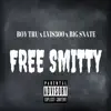 Free Smitty (feat. Boy Tru & Big Snate) - Single album lyrics, reviews, download