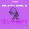 No Patience (feat. Illitant) - Single album lyrics, reviews, download