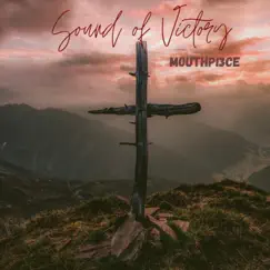 Sound of Victory - Single by Military Mindset Productions & Mouthpi3ce, Military Mindset Productions & Mouthpi3ce album reviews, ratings, credits