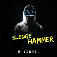 SledgeHammer - Single by Mixxwell album reviews, ratings, credits