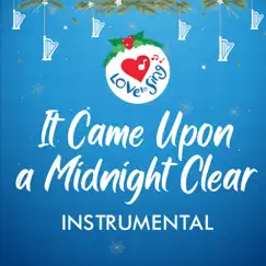 It Came Upon a Midnight Clear (Instrumental) - Single by Love to Sing album reviews, ratings, credits